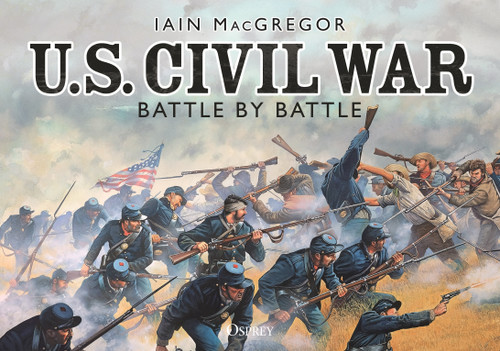 U.S. Civil War Battle by Battle book cover by Iain MacGregor