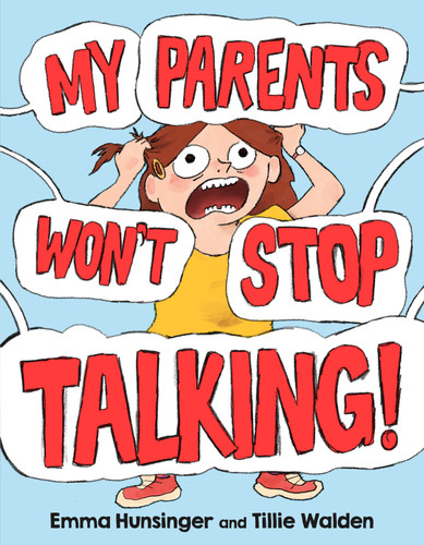 My Parents Won't Stop Talking! book cover by Emma Hunsinger, Tillie Walden