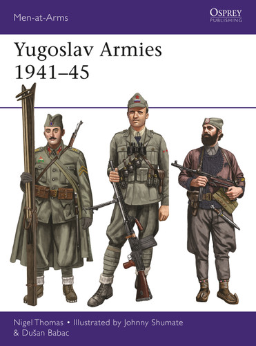 Yugoslav Armies 1941–45 (Men-at-Arms) book cover by Nigel Thomas, Dusan Babac