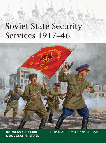 Soviet State Security Services 1917–46 (Elite #243) book cover by Douglas A. Drabik, Douglas H. Israel
