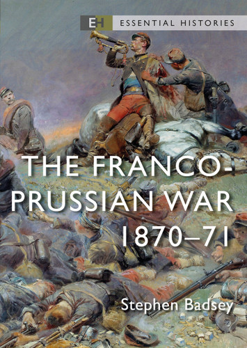 The Franco-Prussian War: 1870–71 (Essential Histories) book cover by Stephen Badsey