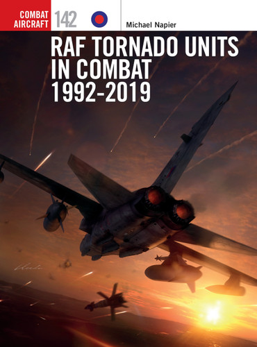 RAF Tornado Units in Combat 1992-2019 (Combat Aircraft #142) book cover by Michael Napier
