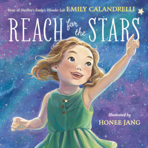 Reach for the Stars book cover by Emily Calandrelli