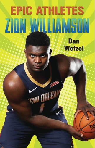 Epic Athletes: Zion Williamson (Epic Athletes #10) book cover by Dan Wetzel