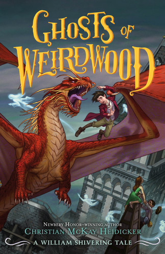 Ghosts of Weirdwood: A William Shivering Tale (Thieves of Weirdwood #2) book cover by Christian McKay Heidicker, William Shivering