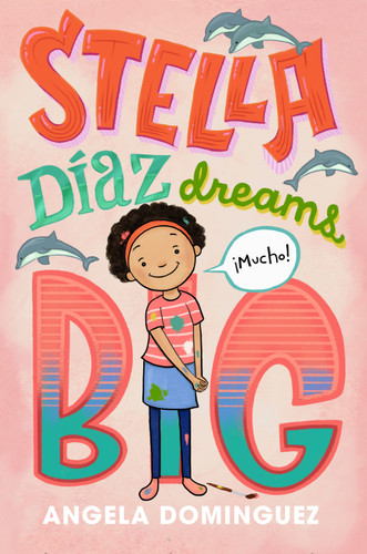 Stella Díaz Dreams Big (Stella Diaz #3) book cover by Angela Dominguez