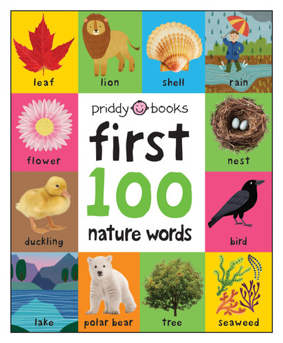 First 100 Nature Words: A padded book—perfect for little hands to hold (First 100) book cover by Roger Priddy