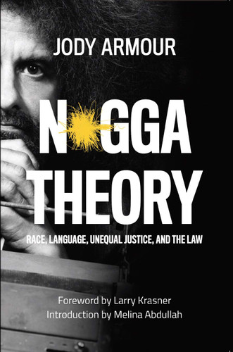 N*gga Theory: Race, Language, Unequal Justice, and the Law - Cover