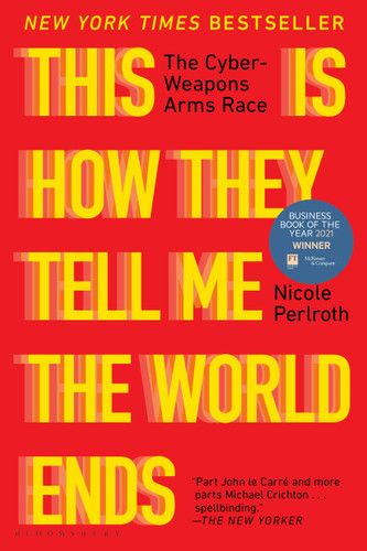 This Is How They Tell Me the World Ends: The Cyberweapons Arms Race book cover by Nicole Perlroth