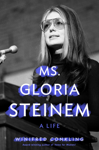 Ms. Gloria Steinem: A Life book cover by Winifred Conkling
