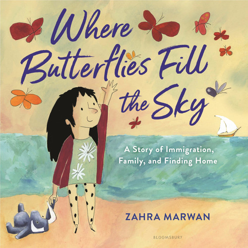 Where Butterflies Fill the Sky: A Story of Immigration, Family, and Finding Home book cover by Zahra Marwan