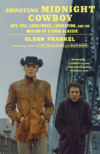 Shooting Midnight Cowboy: Art, Sex, Loneliness, Liberation, and the Making of a Dark Classic book cover by Glenn Frankel