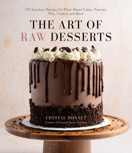 The Art of Raw Desserts: 50 Standout Recipes for Plant-Based Cakes, Pastries, Pies, Cookies and More book cover by Crystal Bonnet