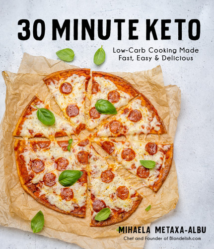 30-Minute Keto: Low-Carb Cooking Made Fast, Easy & Delicious book cover by Mihaela Metaxa-Albu