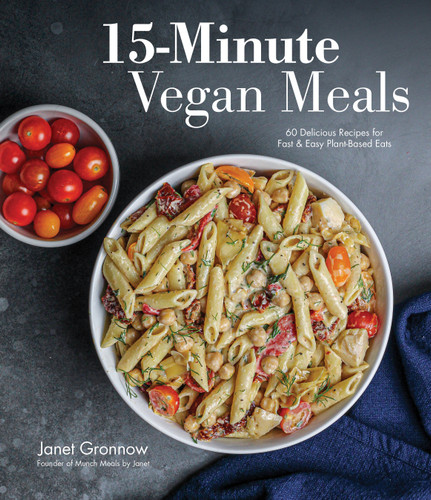 15-Minute Vegan Meals: 60 Delicious Recipes for Fast & Easy Plant-Based Eats book cover by Janet Gronnow
