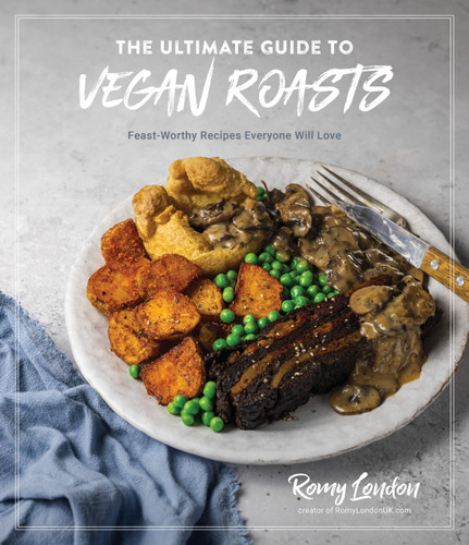The Ultimate Guide to Vegan Roasts: Feast-Worthy Recipes Everyone Will Love book cover by Romy London