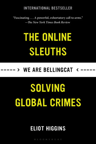 We Are Bellingcat: The Online Sleuths Solving Global Crimes book cover by Eliot Higgins