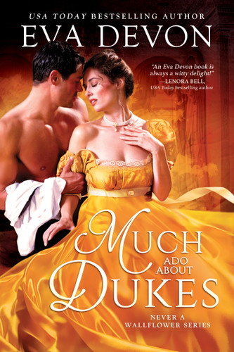 Much Ado About Dukes (Never a Wallflower #2) book cover by Eva Devon