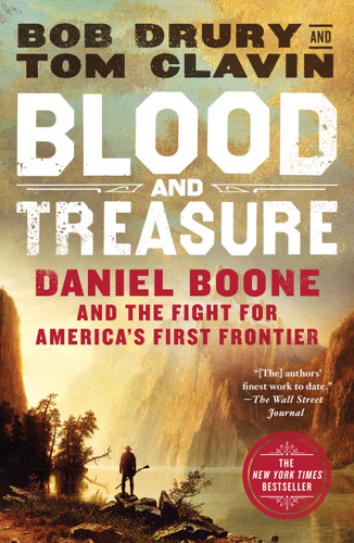 Blood and Treasure: Daniel Boone and the Fight for America's First Frontier book cover by Bob Drury, Tom Clavin