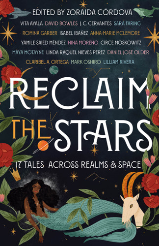 Reclaim the Stars: 17 Tales Across Realms & Space book cover by Zoraida Córdova