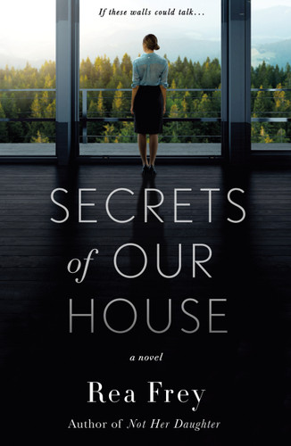 Secrets of Our House: A Novel book cover by Rea Frey