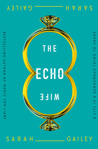 The Echo Wife book cover by Sarah Gailey