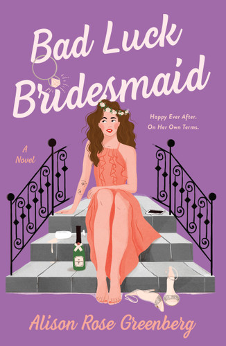 Bad Luck Bridesmaid: A Novel book cover by Alison Rose Greenberg