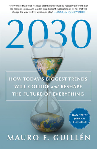 2030: How Today's Biggest Trends Will Collide and Reshape the Future of Everything book cover by Mauro F. Guillén