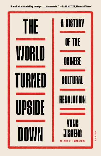 The World Turned Upside Down: A History of the Chinese Cultural Revolution book cover by Yang Jisheng