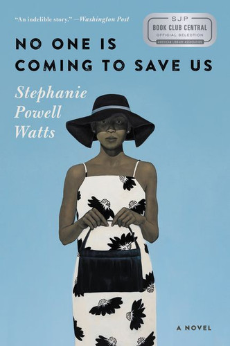 No One Is Coming to Save Us: A Novel book cover by Stephanie Powell Watts