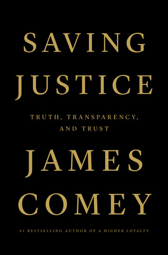 Saving Justice: Truth, Transparency, and Trust book cover by James Comey
