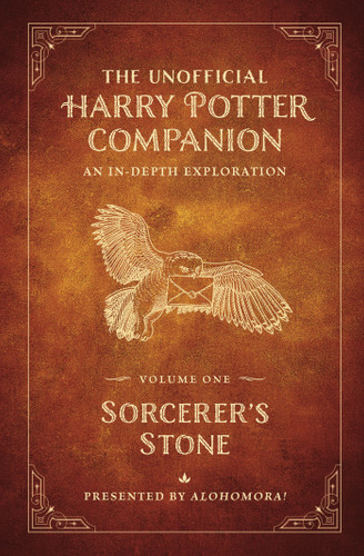The Unofficial Harry Potter Companion Volume 1: Sorcerer's Stone: An in-depth exploration book cover by Alohomora!