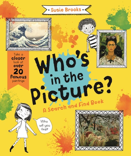 Who's in the Picture?: Take a closer look at over 20 famous paintings book cover by Susie Brooks