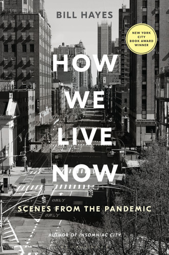 How We Live Now: Scenes from the Pandemic book cover by Bill Hayes