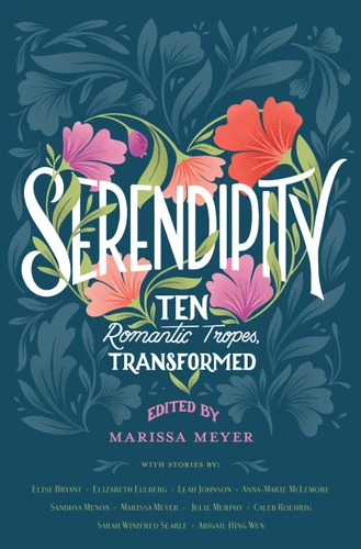 Serendipity: Ten Romantic Tropes, Transformed book cover by Elise Bryant, Elizabeth Eulberg, Leah Johnson, Anna-Marie McLemore, Sandhya Menon, Marissa Meyer, Julie Murphy, Caleb Roehrig, Sarah Winifred Searle, Abigail Hing Wen