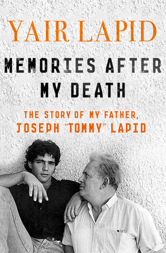Memories After My Death: The Story of My Father, Joseph "Tommy" Lapid book cover by Yair Lapid