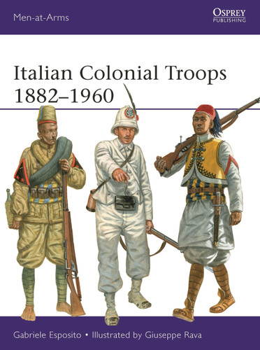 Italian Colonial Troops 1882–1960 (Men-at-Arms #544) book cover by Gabriele Esposito