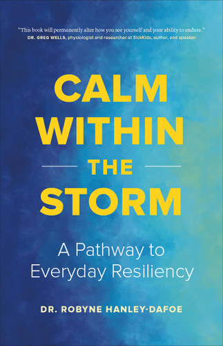 Calm Within the Storm: A Pathway to Everyday Resiliency book cover by Robyne Hanley-Dafoe