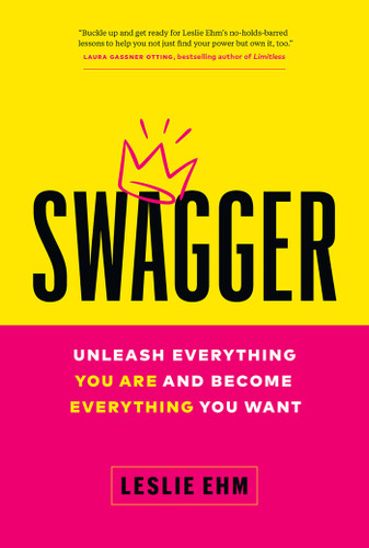Swagger: Unleash Everything You Are and Become Everything You Want book cover by Leslie Ehm