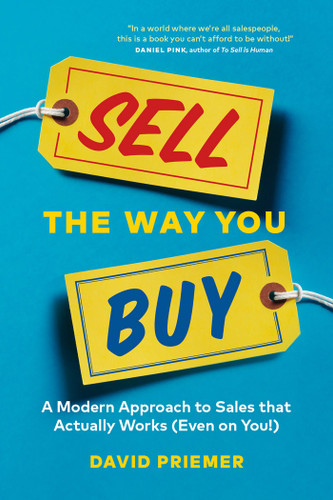 Sell the Way You Buy: A Modern Approach To Sales That Actually Works (Even On You!) book cover by David Priemer