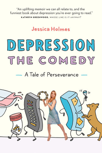 Depression the Comedy: A Tale of Perseverance book cover by Jessica Holmes