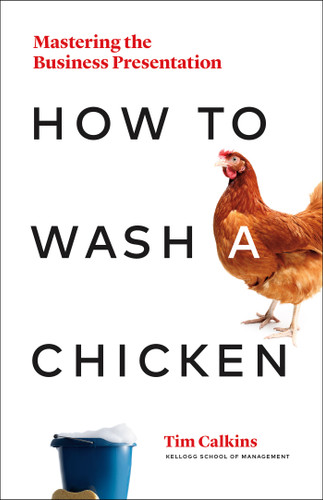 How to Wash a Chicken: Mastering the Business Presentation book cover by Tim Calkins