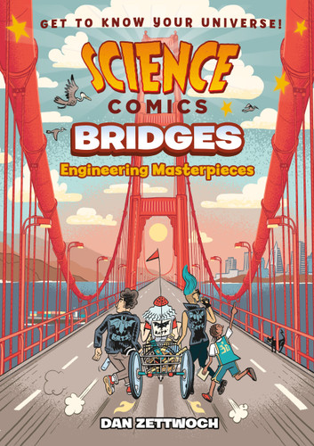 Science Comics: Bridges: Engineering Masterpieces (Science Comics) book cover by Dan Zettwoch