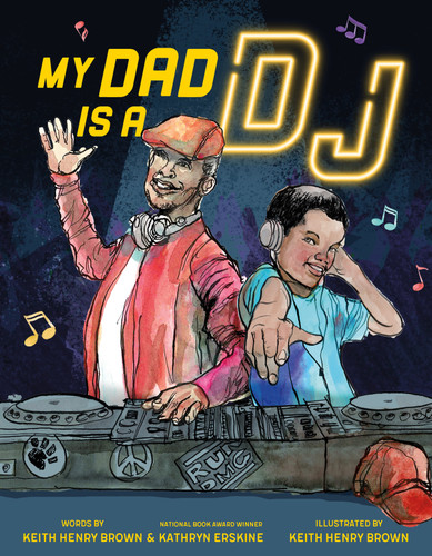 My Dad Is a DJ book cover by Kathryn Erskine, Keith Henry Brown