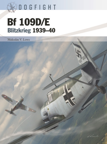 Bf 109D/E: Blitzkrieg 1939–40 (Dogfight #3) book cover by Malcolm V. Lowe