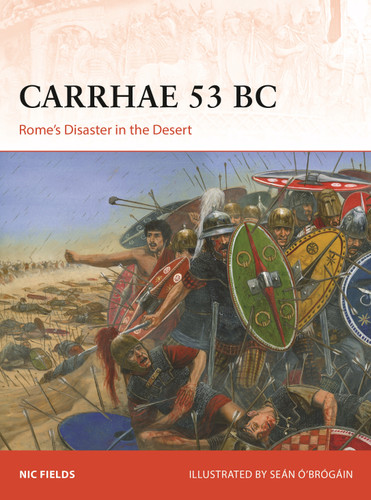 Carrhae 53 BC: Rome's Disaster in the Desert (Campaign #382) book cover by Nic Fields