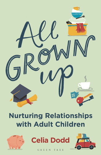 All Grown Up: Nurturing Relationships with Adult Children book cover by Celia Dodd