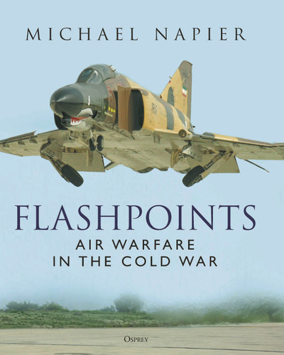 Flashpoints: Air Warfare in the Cold War book cover by Michael Napier