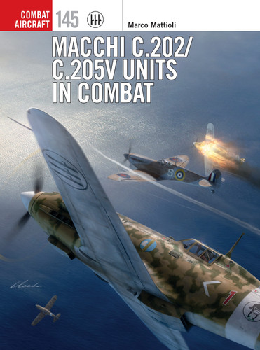 Macchi C.202/C.205V Units in Combat (Combat Aircraft #145) book cover by Marco Mattioli