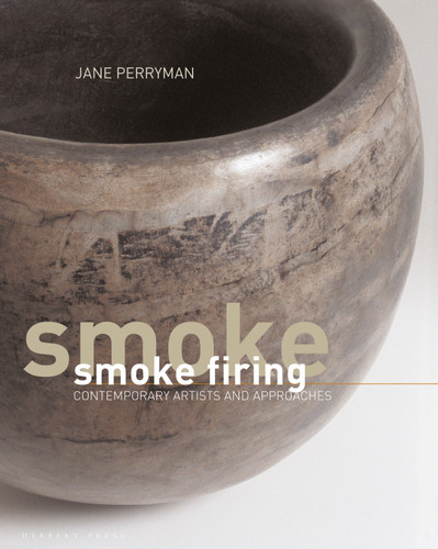 Smoke Firing: Contemporary Artists and Approaches book cover by Jane Perryman